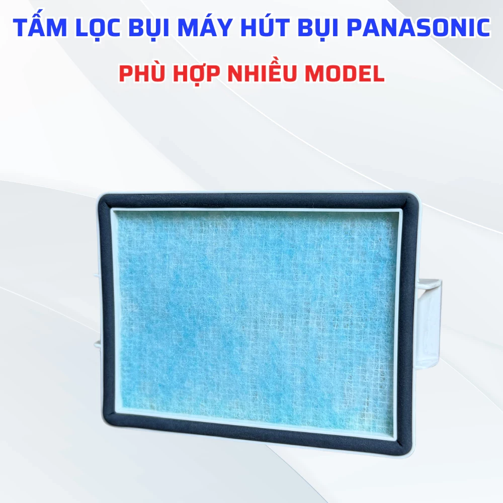 Tấm Lọc Máy Hút Bụi PANASONIC Model MC-CL563 MC-CL565 MC-CL777 MC-CL779, Bộ Lọc Máy Hút Bụi Panasonic Chuẩn Chính Hãng