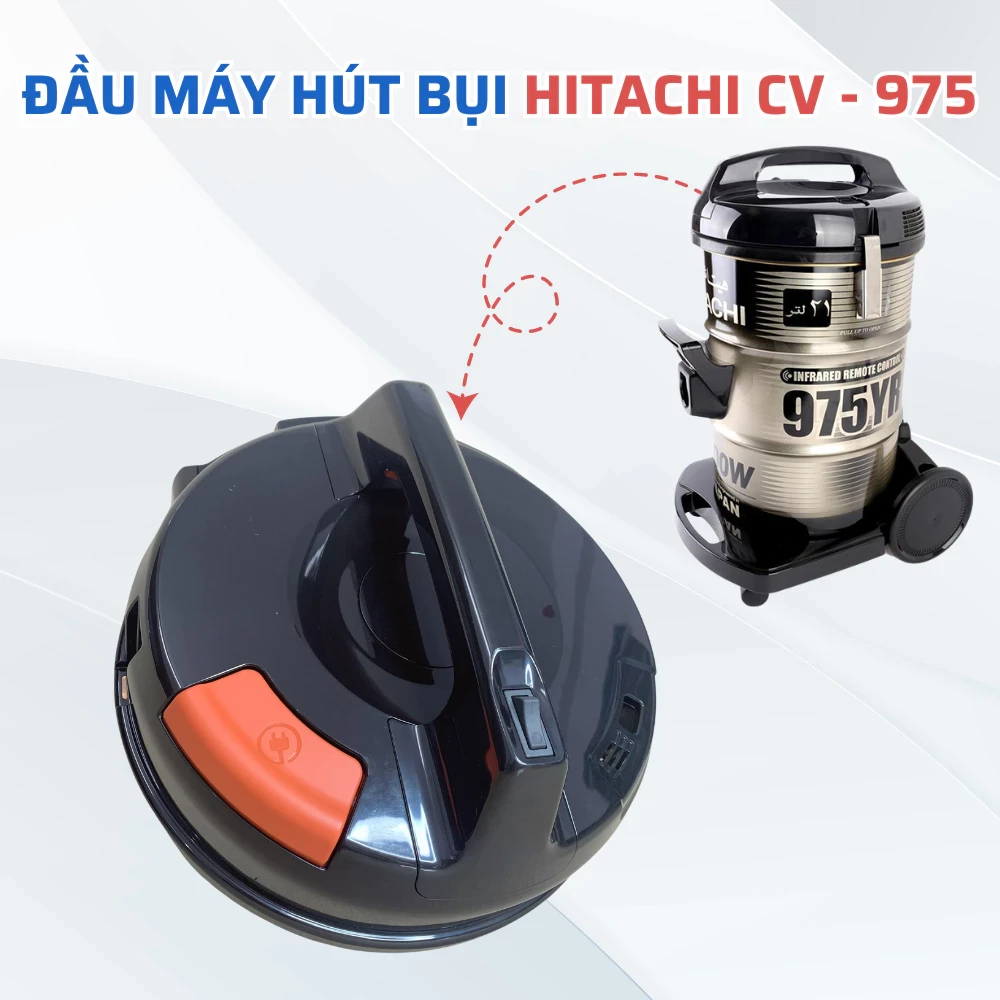 Đầu Máy Hút Bụi HITACHI CV-975 Chất Liệu Nhựa ABS Bền Đẹp Chuẩn Theo Máy