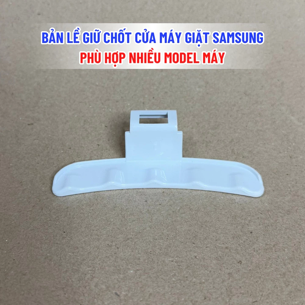 Bản Lề Giữ Chốt Cửa Máy Giặt SAMSUNG Phù Hợp Nhiều Model Máy, Linh Kiện Máy Giặt Samsung Chuẩn Chính Hãng Chưa có đánh giá 0 Sold