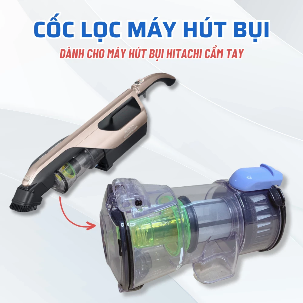 Bộ Lọc Máy Hút Bụi Cầm Tay HITACHI Model PV-XD700, Phụ Kiện Máy Hút Bụi Hitachi, Cốc Lọc Máy Hút Bụi