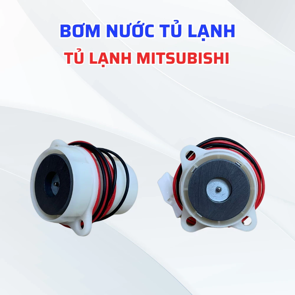 Bơm Nước Tủ Lạnh MITSUBISHI Electric Hàng Chính Hãng, Linh Kiện Tủ Lạnh Mitsubishi Phù Hợp Nhiều Model