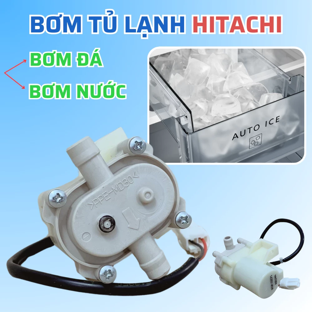 Bơm Nước Tủ Lạnh HITACHI, Bơm Nước Làm Đá Tủ Lạnh Hitachi Chuẩn Theo Tủ