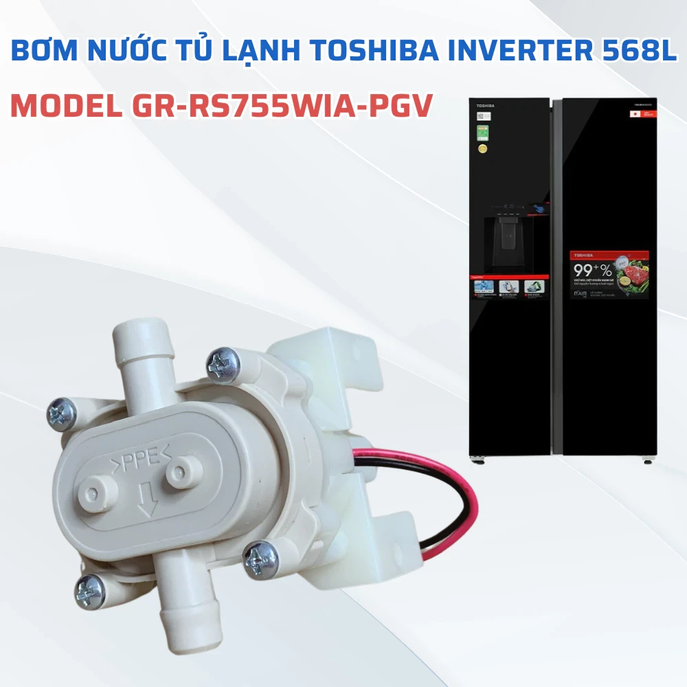 Bơm Nước Tủ Lạnh TOSHIBA Inverter 568L Model GR-RS755WIA-PGV Chuẩn Theo Tủ