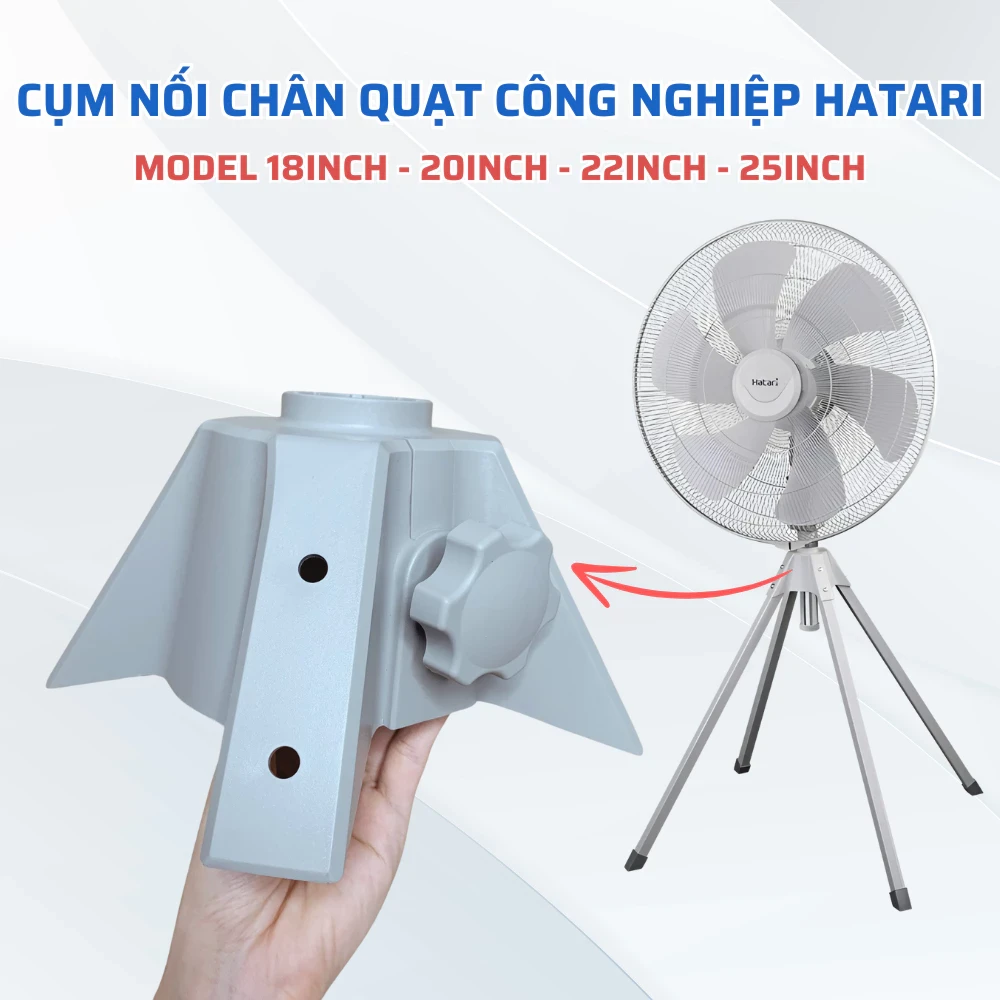 Cụm Nối Chân Quạt Công Nghiệp HATARI 18 Inch 20 Inch 22 Inch 25 Inch, Phụ Kiện Cụm Chân Quạt Hatari Chuẩn Theo Quạt