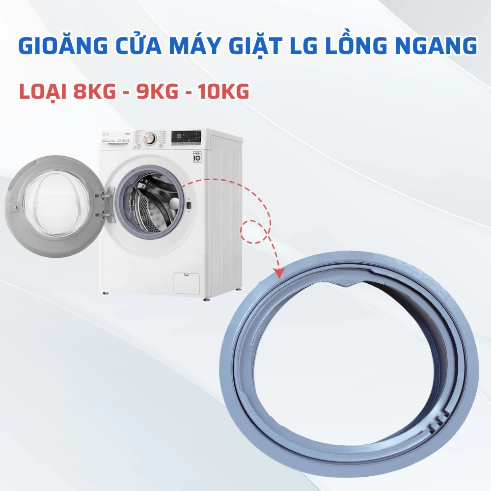 Gioăng Cửa Máy Giặt LG Lồng Ngang Loại 8Kg - 9Kg - 10Kg, Ron Cao Su Máy Giặt Cửa Ngang Hàng Chuẩn Theo Máy