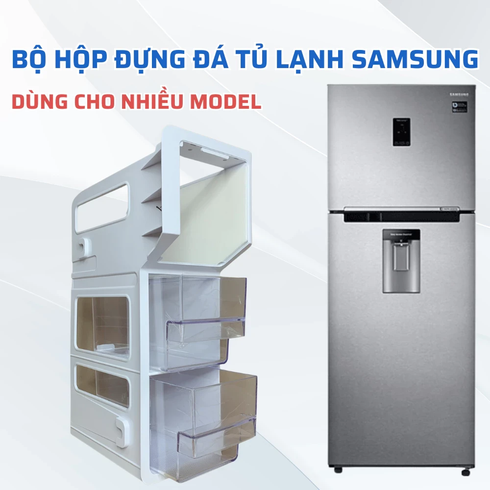 Bộ Hộp Đựng Đá Tủ Lạnh SAMSUNG Dùng Cho Nhiều Model Tủ, Hộp Đựng Đá Tủ Lạnh Samsung Chuẩn Theo Tủ