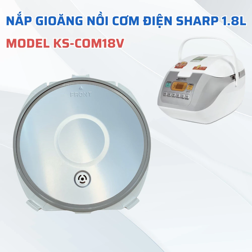 Gioăng Nồi Cơm Điện SHARP Dung Tích 1.8L Model KS-COM18V Chuẩn Theo Nồi