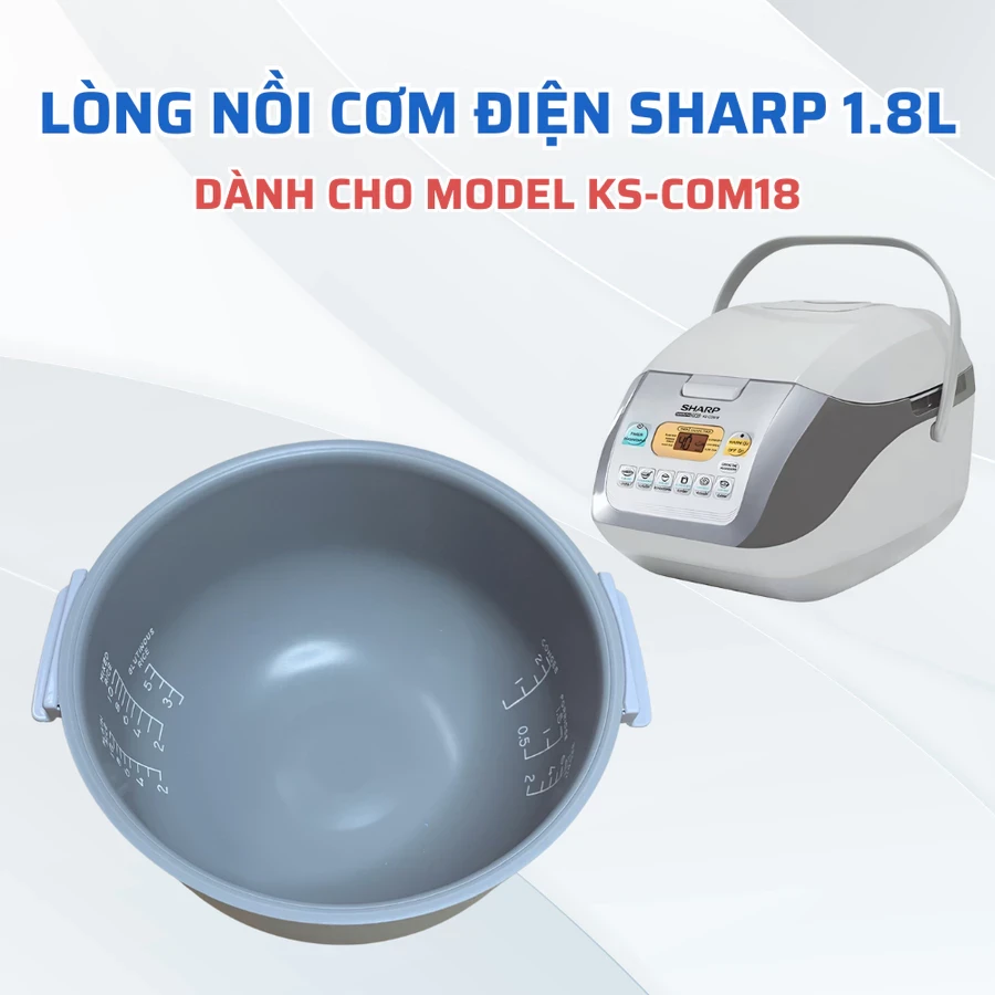 Lòng nồi cơm điện SHARP KS-COM18 / COM18V / COM19V – Chống dính an toàn, hàng mới 100%, sản xuất Thái Lan. Giao hàng toàn quốc, miễn phí vận chuyển ,hỗ trợ chọn đúng model.