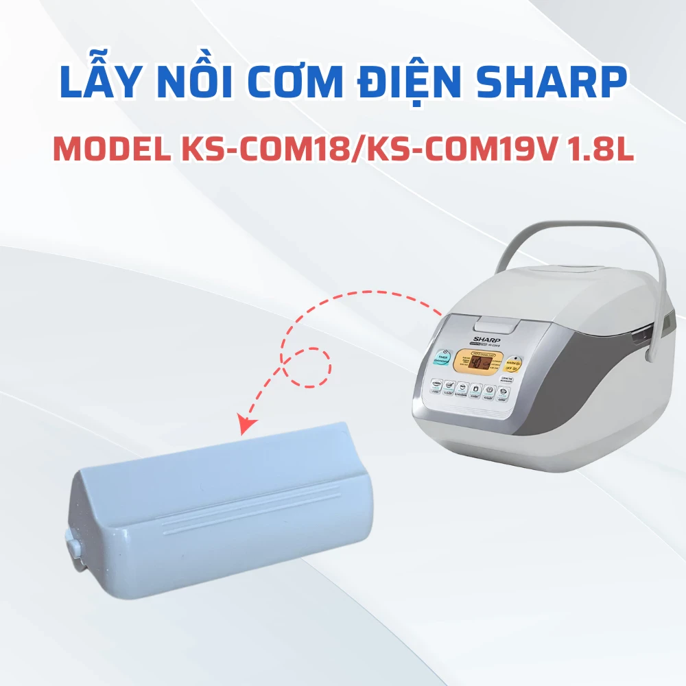 Lẫy Nồi Cơm Điện SHARP Model KS-COM18/KS-COM19V Dung Tích 1.8L Chất Liệu ABS Cao Cấp Chịu Nhiệt Tốt