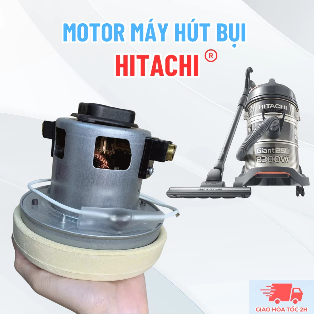 Motor Máy Hút Bụi HITACHI Công Suất 1800W-2300W Chuẩn Thái Lan, Động Cơ Máy Hút Bụi Công Nghiệp HITACHI Hàng Cao Cấp