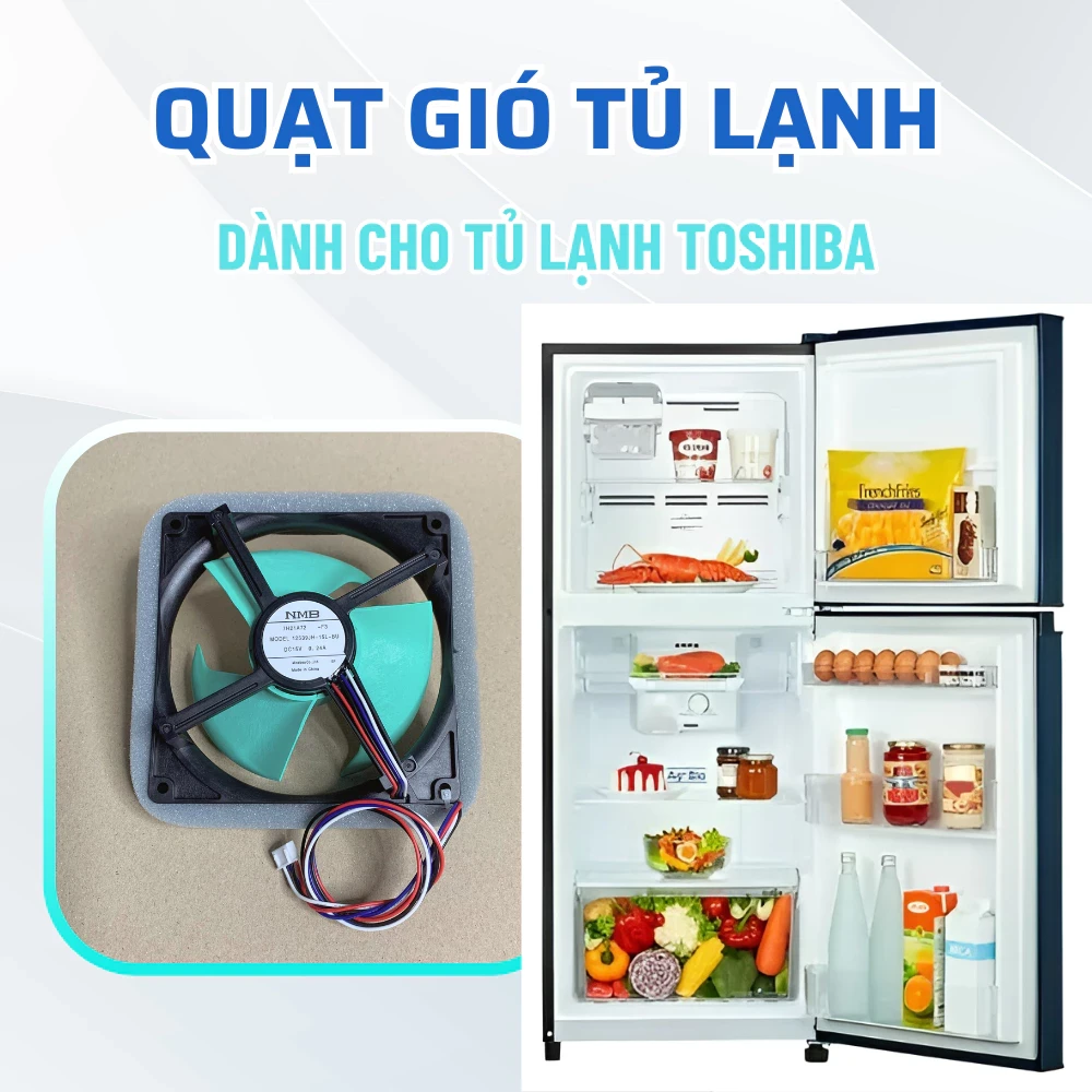 Quạt Gió Tủ Lạnh TOSHIBA, Linh Kiện Tủ Lạnh Toshiba - Quạt Gió Ngăn Đông Tủ Lạnh Chuẩn Theo Tủ