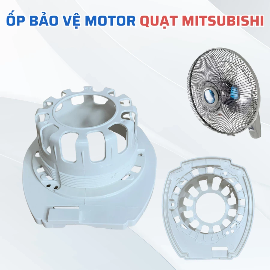 Ốp Bảo Vệ Động Cơ Quạt MITSUBISHI ELECTRIC Chất Liệu Nhựa ABS Cao Cấp Phù Hợp Nhiều Model Quạt