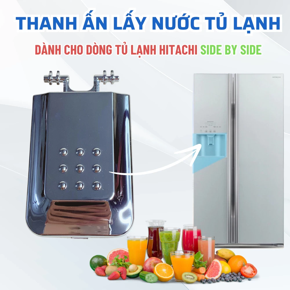 Thanh Ấn Lấy Nước Tủ Lạnh HITACHI, Cần Nhấn Lấy Nước Ngoài Tủ Lạnh Hitachi Chuẩn Theo Máy